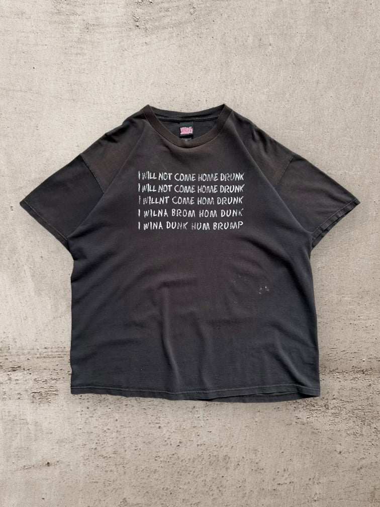 00s I Will Not Come Home Drunk Graphic T-Shirt - XL