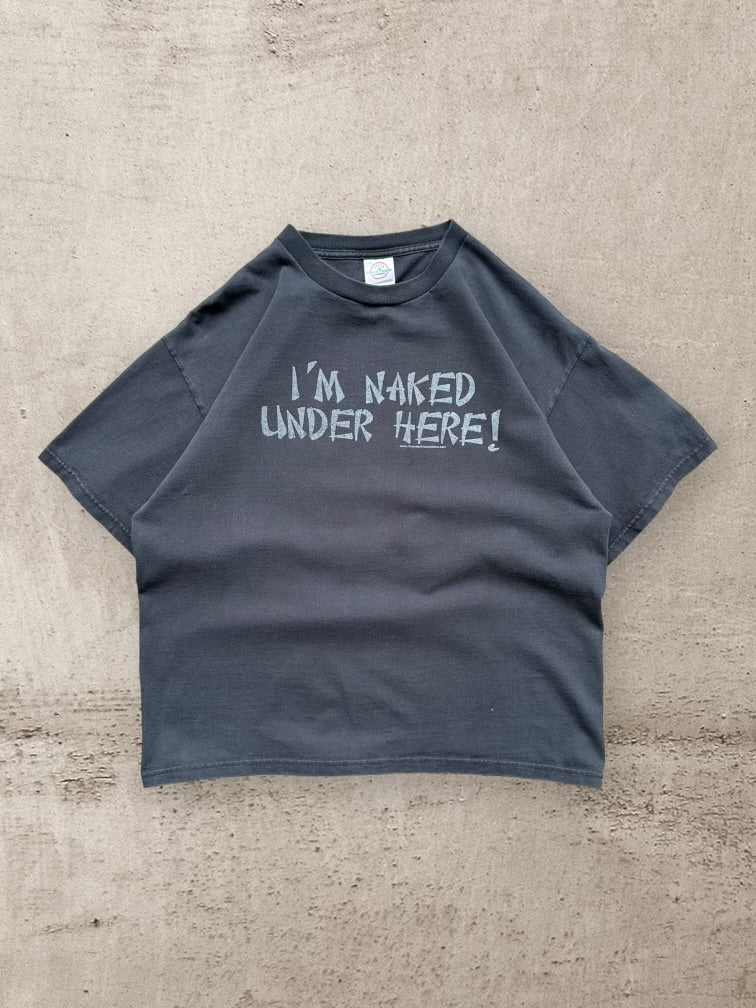 00s I’m Naked Under Here Graphic T-Shirt - Medium