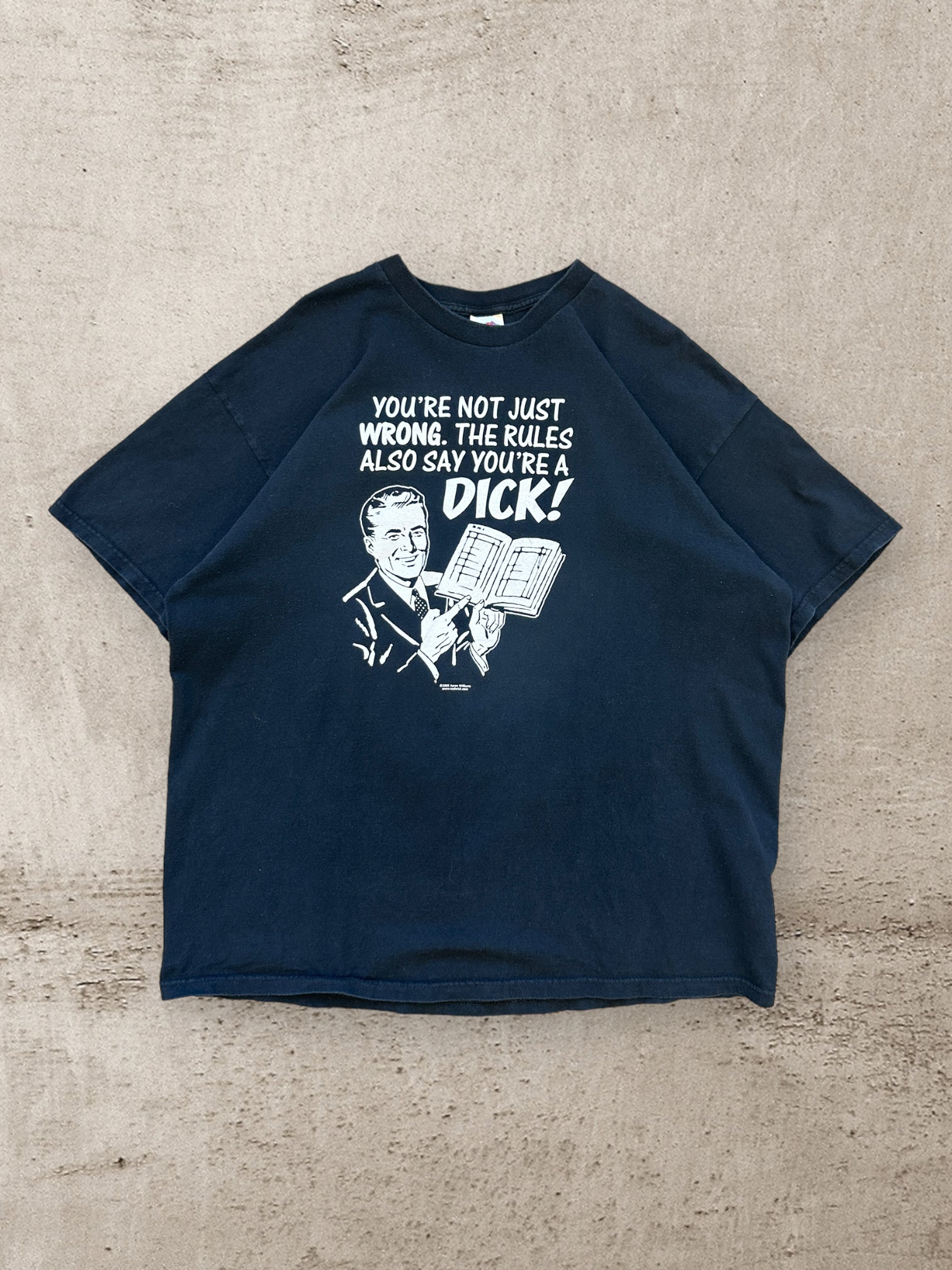 00s The Rules Say You’re A Dick T-Shirt - XL