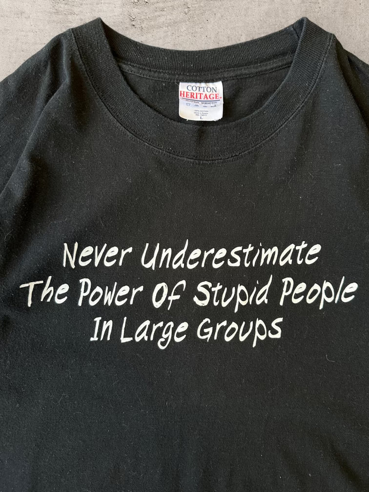 00s Stupid People In Large Groups  T-Shirt - Large